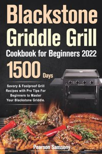 Blackstone Griddle Grill Cookbook for Beginners 2022