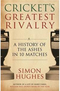 Cricket's Greatest Rivalry