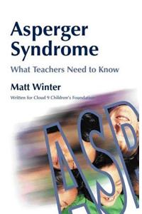 Asperger Syndrome - What Teachers Need to Know