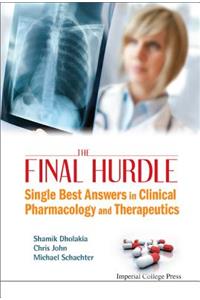 Final Hurdle, The: Single Best Answers In Clinical Pharmacology And Therapeutics: Single Best Answers in Clinical Pharmacology and Therapeutics