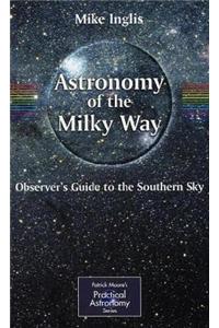 Astronomy of the Milky Way: Observer's Guide to the Southern/Northern Sky Parts 1 and 2