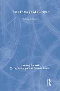 Get Through MRCPsych: MCQs for Paper 1