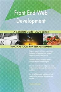 Front End Web Development A Complete Guide - 2020 Edition