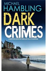 DARK CRIMES a gripping detective thriller full of suspense