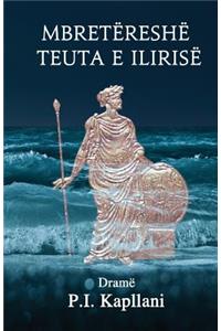 Mbretëreshë Teuta e Ilirise: Dramë
