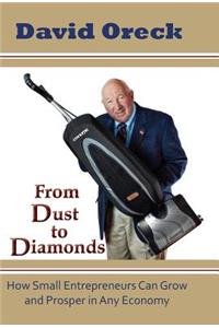 From Dust to Diamonds