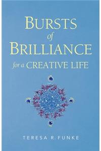 Bursts of Brilliance for a Creative Life