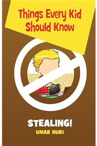 Things Every Kid Should Know-Stealing