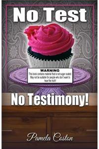 No Test No Testimony