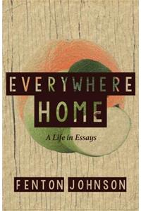 Everywhere Home: A Life in Essays