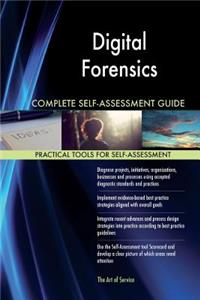 Digital Forensics Complete Self-Assessment Guide