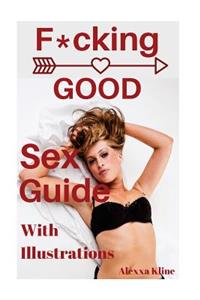 F*cking GOOD Sex Guide With Illustrations