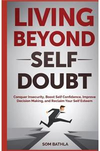 Living Beyond Self Doubt
