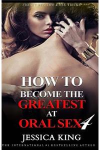 How to Become the Greatest at Oral Sex 4