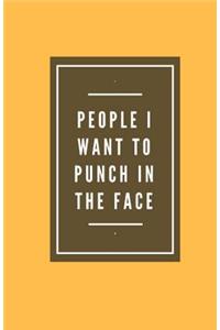 People I Want To Punch In The Face (Notebook)