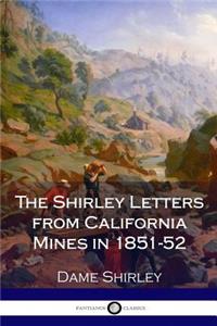 The Shirley Letters from California Mines in 1851-52