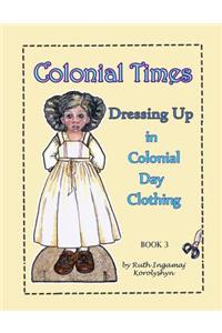 Colonial Times Dressing Up in Colonial Day Clothing