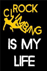 Rock Climbing Is My Life