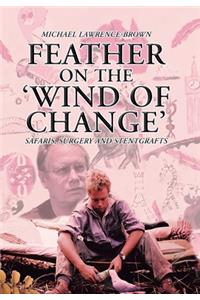 Feather on the 'Wind of Change' Safaris, Surgery and Stentgrafts