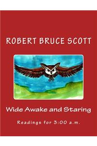 Wide Awake and Staring