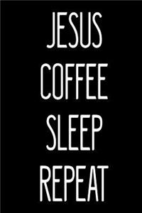 Jesus Coffee Sleep Repeat