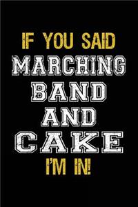 If You Said Marching Band And Cake I'm In