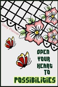 Daily planner Open your heart to possibilities