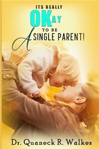 It's Really Okay To Be A Single Parent!