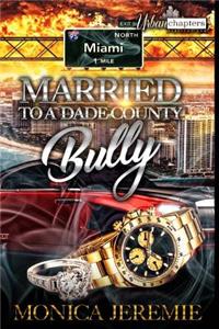 Married To A Dade County Bully