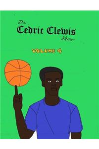 Cedric Clewis Show Volume 4