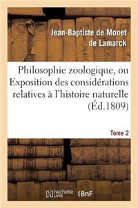 Philosophie Zoologique. Tome 2: Ou Exposition Des Considérations Relatives À l'Histoire Naturelle Des Animaux