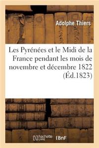 Les Pyrénées Et Le MIDI de la France Pendant Les Mois de Novembre Et Décembre 1822