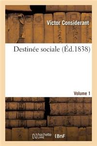 Destinée Sociale. Volume 1