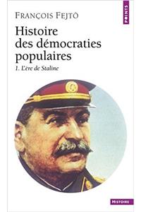 Histoire Des D'Mocraties Populaires 1. L''Re de Staline (1945-1953) T1