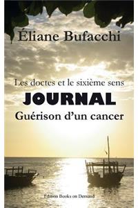 Les doctes et le sixième sens, journal, guérison d'un cancer