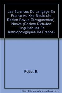 Les Sciences Du Langage En France Au Xxe Siecle (2e Edition Revue Et Augmentee). Nsp24