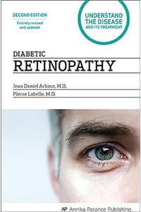 Diabetic Retinopathy: Understand the Disease and Its Treatment