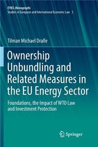 Ownership Unbundling and Related Measures in the Eu Energy Sector