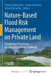 Nature-Based Flood Risk Management on Private Land