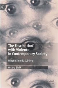 Fascination with Violence in Contemporary Society