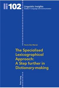 The Specialised Lexicographical Approach: A Step Further in Dictionary-Making