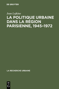 politique urbaine dans la région parisienne, 1945-1972