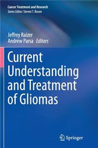 Current Understanding and Treatment of Gliomas
