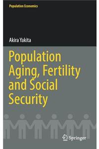 Population Aging, Fertility and Social Security
