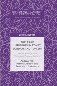Arab Uprisings in Egypt, Jordan and Tunisia