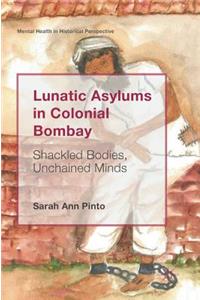 Lunatic Asylums in Colonial Bombay