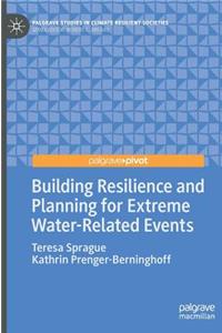 Building Resilience and Planning for Extreme Water-Related Events