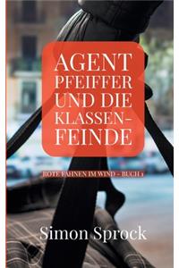 Agent Pfeiffer und die Klassenfeinde