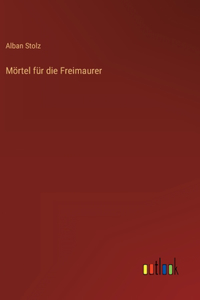 Mörtel für die Freimaurer