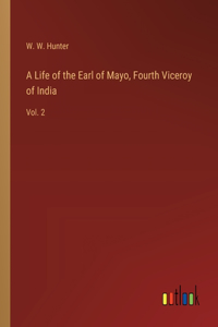 Life of the Earl of Mayo, Fourth Viceroy of India